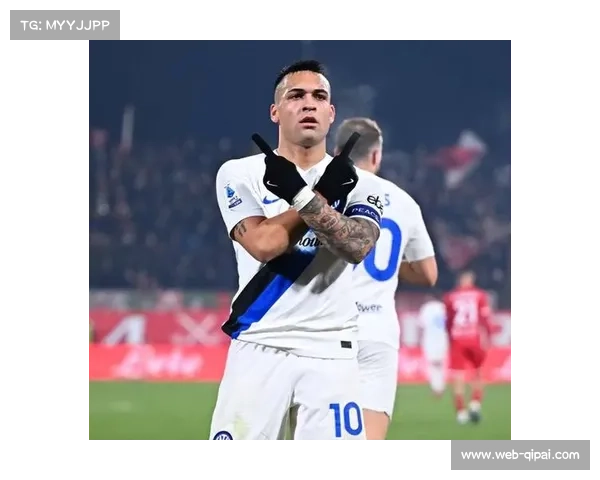 劳塔罗屡失良机状态低迷 国米锋线信心受挫影响战局